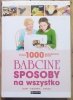 Ewa Aszkiewicz Babcine sposoby na wszystko. Dom - kuchnia - uroda